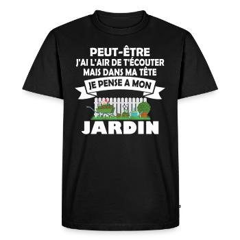 Dans ma tête je pense a mon jardin Humour cadeau - T-shirt Premium bio Homme - noir - Devant - Nico (187cm)