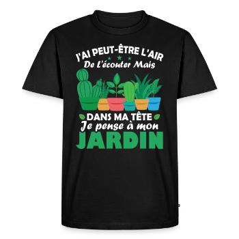 Dans ma tête je pense a mon jardin Humour cadeau - T-shirt Premium bio Homme - noir - Devant - Nico (187cm)