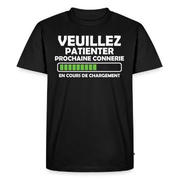Veuillez Patienter Prochaine connerie en cours - T-shirt Premium bio Homme - noir - Devant - Nico (187cm)