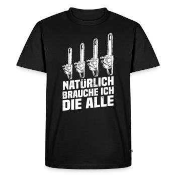 Of course I need the all chainsaw motor saw - Men's Premium Organic T-Shirt - black - Front - Nico (187cm)