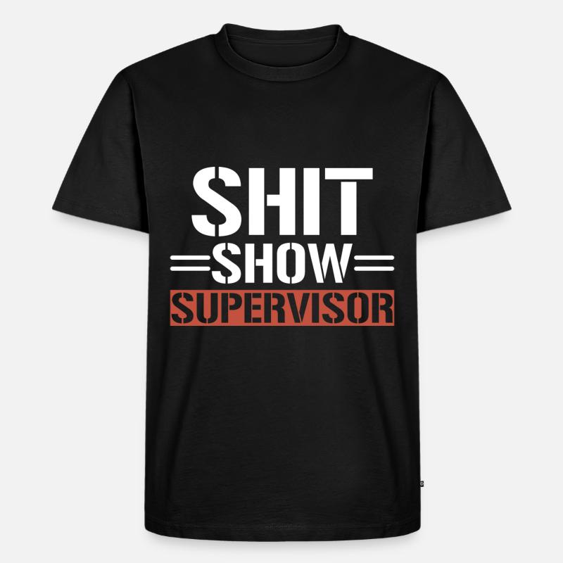 Shit Show Supervisor - Männer Premium Bio T-Shirt - Schwarz