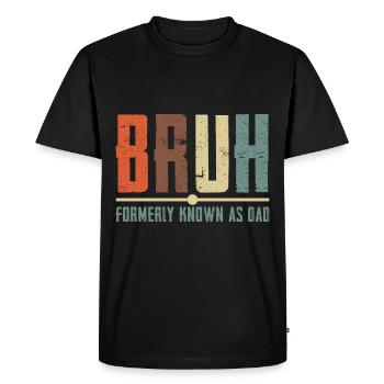 Bruh anciennement connu sous le nom de papa - T-shirt Premium bio Homme - noir - Devant - Nico (187cm)