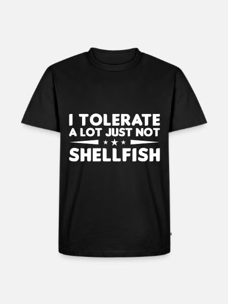 Je tolère beaucoup de choses, mais pas les crustacés - T-shirt Premium bio Homme - noir