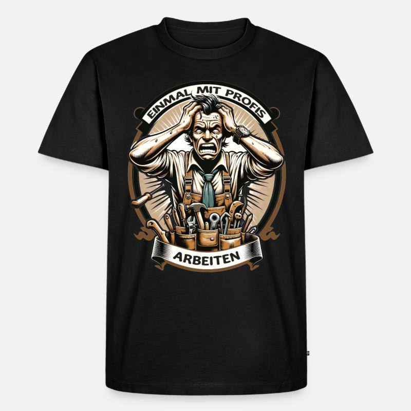 Handwerker Einmal Mit Profis Arbeiten - Männer Premium Bio T-Shirt - Schwarz
