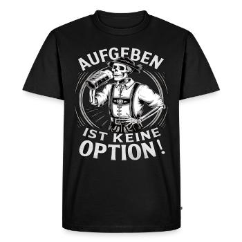 Giving up is not an option Beer October - Men's Premium Organic T-Shirt - black - Front - Nico (187cm)