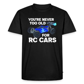 Never Too Old For RC Cars Remote Controlled Car - Men's Premium Organic T-Shirt - black - Front - Nico (187cm)