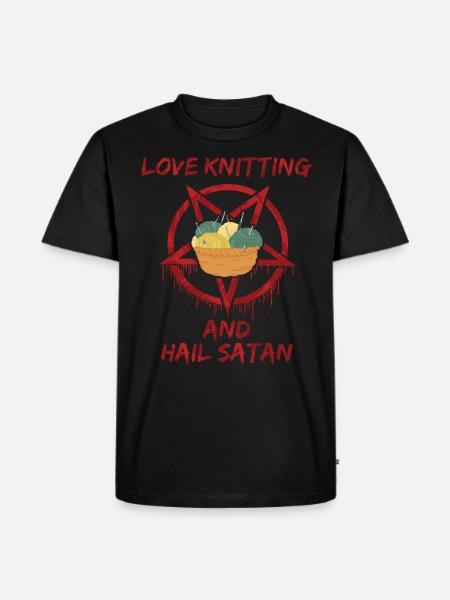 Love Knitting and Hail Satan - Men's Premium Organic T-Shirt - black