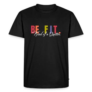 Be fit. A kind of quitter – for - Men's Premium Organic T-Shirt - black - Front - Nico (187cm)