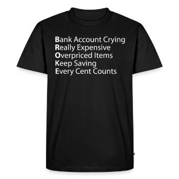 Broke Bank Account Really Expensive - Men's Premium Organic T-Shirt - black - Front - Nico (187cm)
