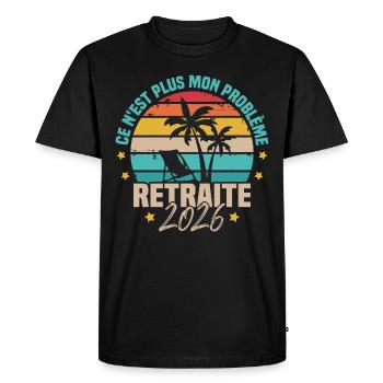 Ce n'est plus mon problème Retraite 2026 - T-shirt Premium bio Homme - noir - Devant - Nico (187cm)