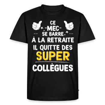 Mec Se Barre A La Retraite Cadeau Homme Collègue - T-shirt Premium bio Homme - noir - Devant - Nico (187cm)