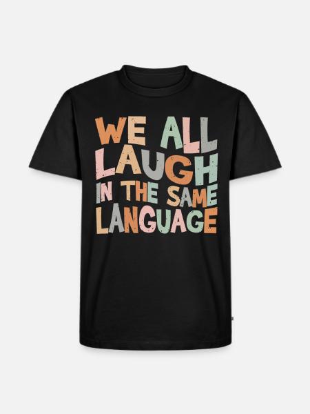 Vi griner alle på samme sprog Tolerance &Love - Herre Premium økologisk T-shirt - sort