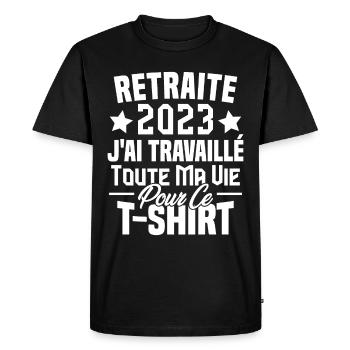 Retraité 2023 j'ai travaillé toute ma vie - T-shirt Premium bio Homme - noir - Devant - Nico (187cm)