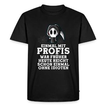 Once with professionals was enough today - Men's Premium Organic T-Shirt - black - Front - Nico (187cm)