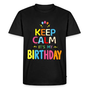 Daughter Keep Calm its my birthday girl birthdays - Men's Premium Organic T-Shirt - black - Front - Nico (187cm)