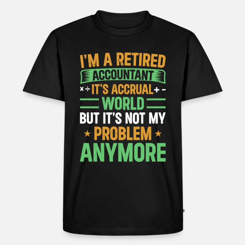 Comptable Retraite Profession Comptable Emploi - T-shirt Premium bio Homme - noir