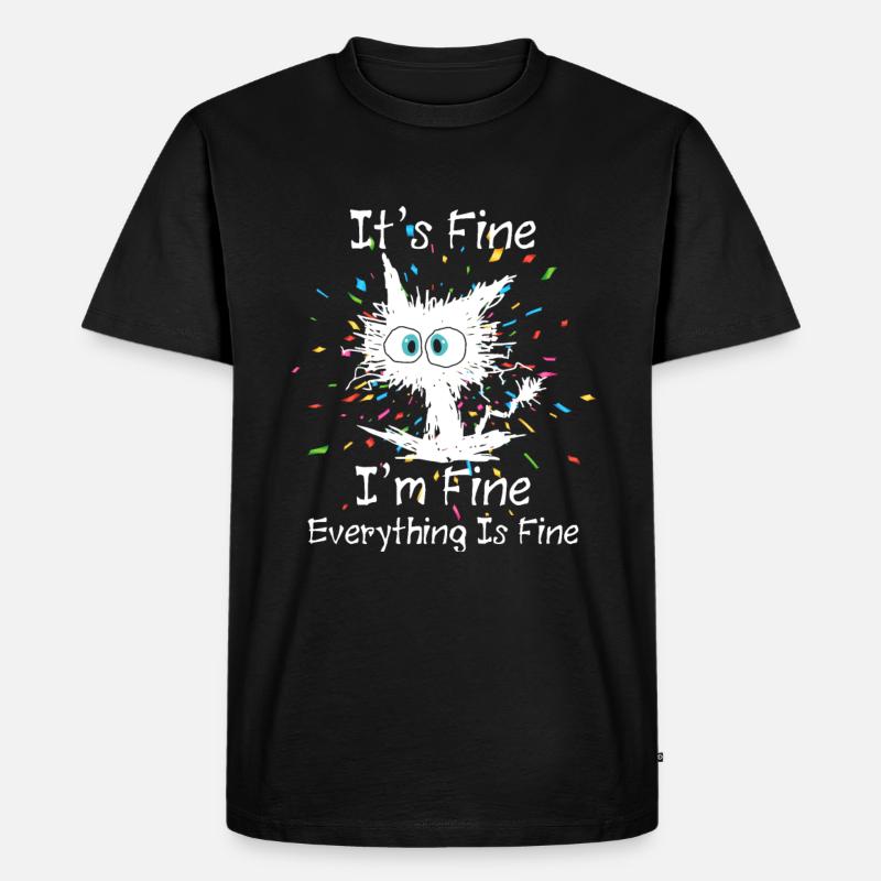 Everything Is Fine - Männer Premium Bio T-Shirt - Schwarz