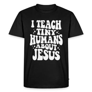 Inspire Faith with I Teach Tiny Humans About Jesus - Men's Premium Organic T-Shirt - black - Front - Nico (187cm)