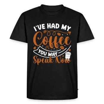 Coffee! I had my coffee, you're allowed to talk - Men's Premium Organic T-Shirt - black - Front - Nico (187cm)
