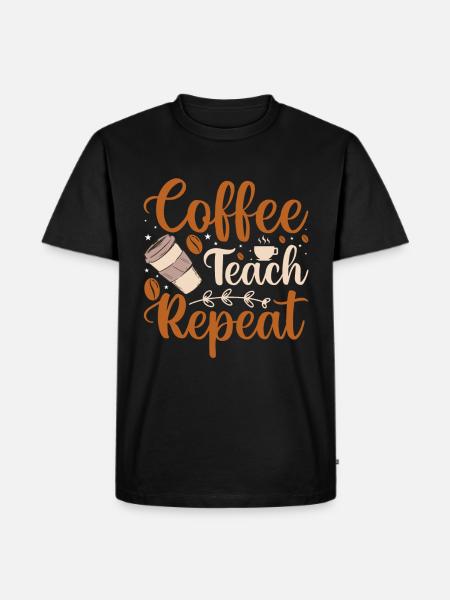 Coffee Teach Repeat - Men's Premium Organic T-Shirt - black
