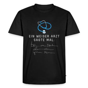A wise doctor once said handwriting - Men's Premium Organic T-Shirt - black - Front - Nico (187cm)