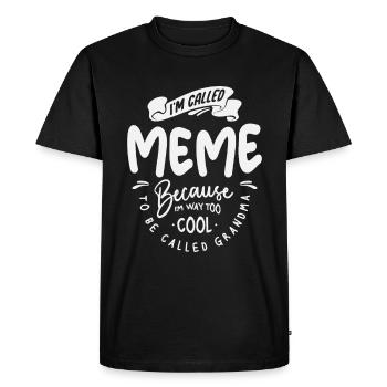 I'm Called Meme Because I'm Way Too - Men's Premium Organic T-Shirt - black - Front - Nico (187cm)