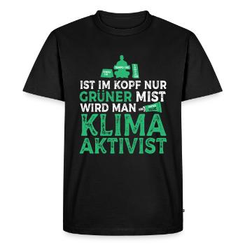 If your head is just green crap, you become a climate activist - Men's Premium Organic T-Shirt - black - Front - Nico (187cm)