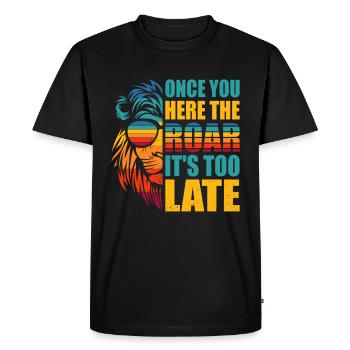 Lion - Dès que vous entendez le rugissement, il est trop tard - T-shirt Premium bio Homme - noir - Devant - Nico (187cm)