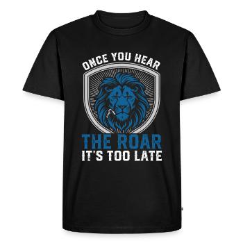 Lion - Dès que vous entendez le rugissement, il est trop tard - T-shirt Premium bio Homme - noir - Devant - Nico (187cm)