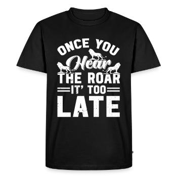 Lion - Dès que vous entendez le rugissement, il est trop tard - T-shirt Premium bio Homme - noir - Devant - Nico (187cm)