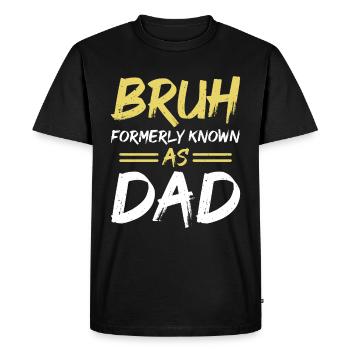 Bruh, anciennement connu sous le nom de papa - T-shirt Premium bio Homme - noir - Devant - Nico (187cm)