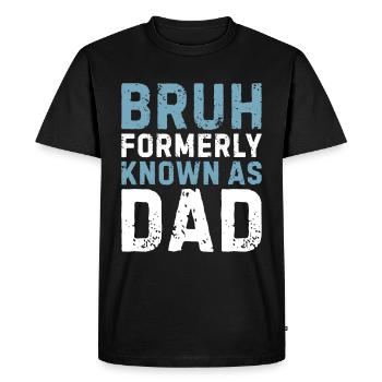 Bruh, anciennement connu sous le nom de papa - T-shirt Premium bio Homme - noir - Devant - Nico (187cm)
