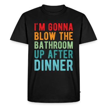 Je vais faire exploser la salle de bain après le dîner - T-shirt Premium bio Homme - noir - Devant - Nico (187cm)