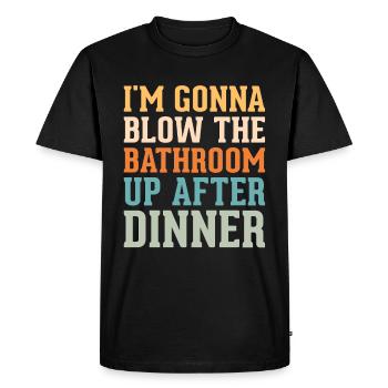 Je vais faire exploser la salle de bain après le dîner - T-shirt Premium bio Homme - noir - Devant - Nico (187cm)