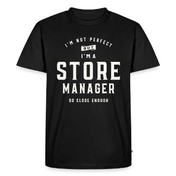 I'm Not Perfect, But I'm a Store Manager - Men's Premium Organic T-Shirt - black - Front - Nico (187cm)