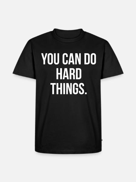 You can do hard things - Men's Premium Organic T-Shirt - black