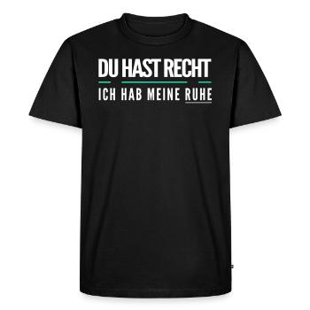 Du hast recht ich hab meine ruhe - Männer Premium Bio T-Shirt - Schwarz - Vorne - Nico (187cm)