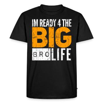 I'm ready 4 the big BRO Life - Men's Premium Organic T-Shirt - black - Front - Nico (187cm)