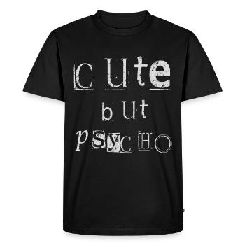 Cute but psychopathe - T-shirt Premium bio Homme - noir - Devant - Nico (187cm)