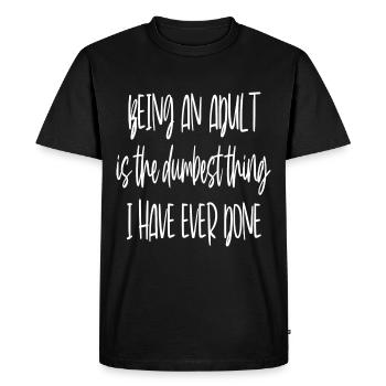 Being An Adult - Men's Premium Organic T-Shirt - black - Front - Nico (187cm)