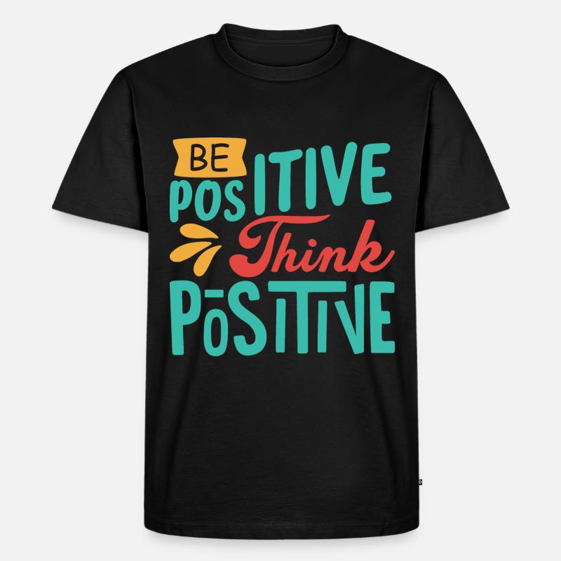 Sei Positiv, denk Positiv - Männer Premium Bio T-Shirt - Schwarz