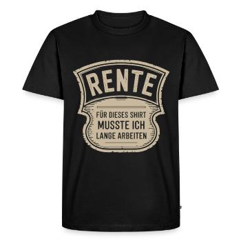 Pension: I had to work a long time for this shirt - Men's Premium Organic T-Shirt - black - Front - Nico (187cm)