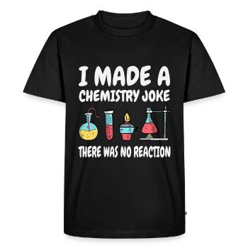Chemistry Joke, There was no reaction - Men's Premium Organic T-Shirt - black - Front - Nico (187cm)