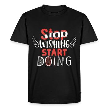 Arrêtez de souhaiter commencer à faire - T-shirt Premium bio Homme - noir - Devant - Nico (187cm)