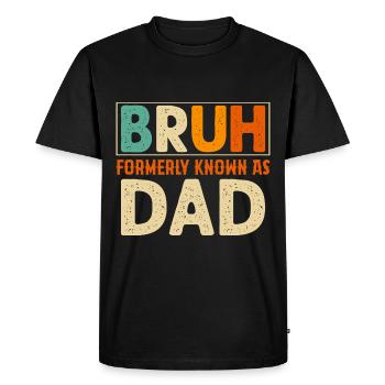 Bruh, anciennement connu sous le nom de papa - T-shirt Premium bio Homme - noir - Devant - Nico (187cm)