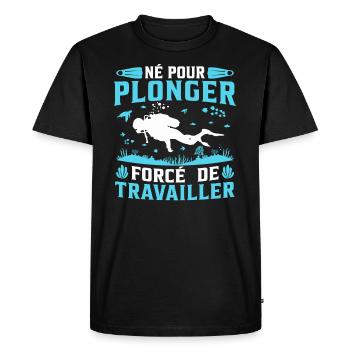 né pour plonger forcé de travailler - T-shirt Premium bio Homme - noir - Devant - Nico (187cm)