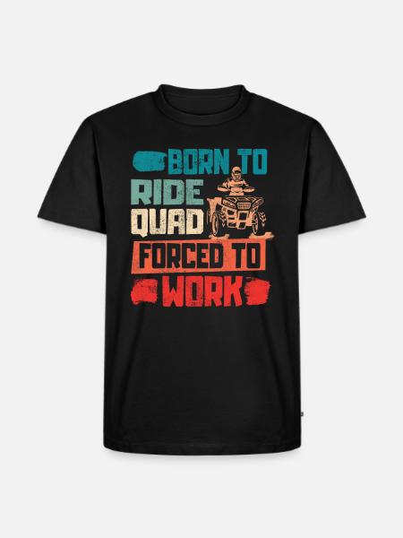 Quad Quad Riders - Born to the Quad ATV - Men's Premium Organic T-Shirt - black