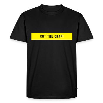 Cut The Crap Saying Gift - Men's Premium Organic T-Shirt - black - Front - Nico (187cm)