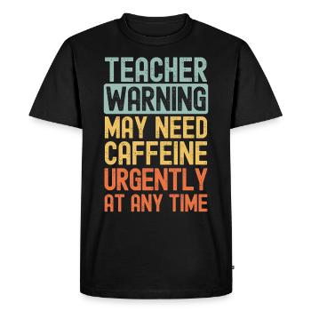 Teacher need coffee urgently - Men's Premium Organic T-Shirt - black - Front - Nico (187cm)
