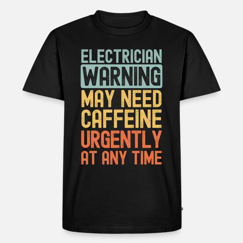 Elektriker brauchen dringend Kaffee - Männer Premium Bio T-Shirt - Schwarz